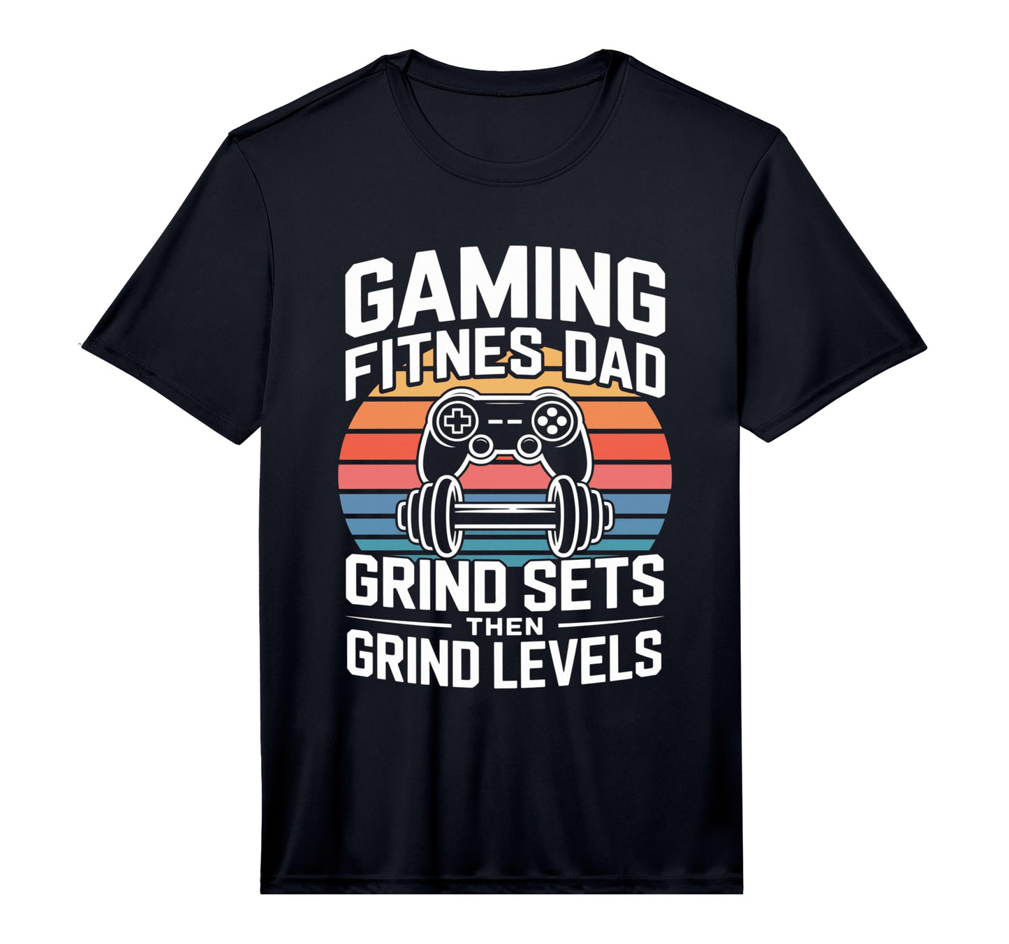 Mens Gaming Fitness Dad Grind Sets Then T-Shirt - Graphic Print Unisex - T-Shirt, Sweatshirt, Hoodie
