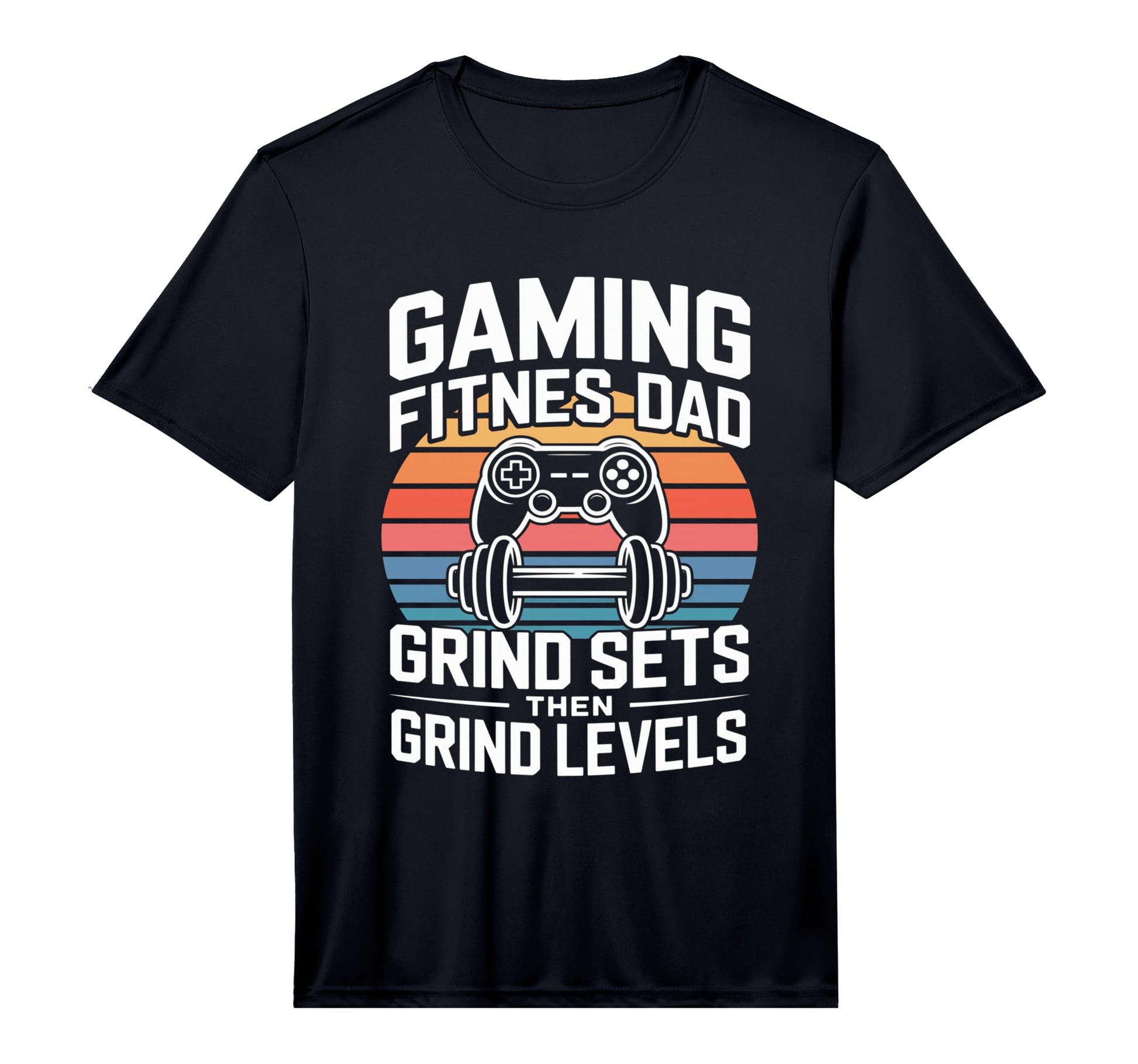 Mens Gaming Fitness Dad Grind Sets Then T-Shirt - Graphic Print Unisex - T-Shirt, Sweatshirt, Hoodie