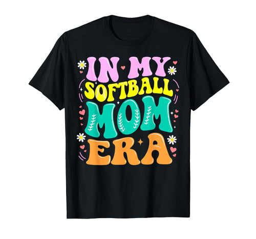 My Softball Mom Era Softball Mama T-Shirt - Novelty Apparel Men Women - T-Shirt, Sweatshirt, Hoodie
