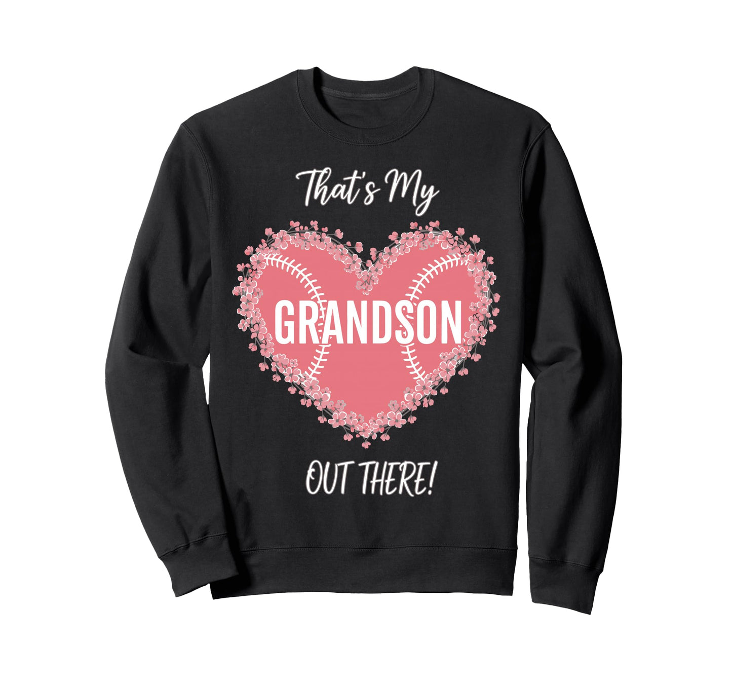 Thats My Grandson Out There Sweatshirt - Minimalist Print Men Women - T-Shirt, Sweatshirt, Hoodie