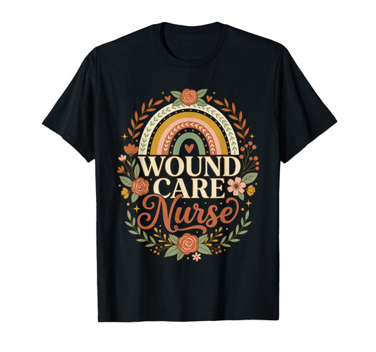 Wound Care Nurse Boho Rainbow Floral T-Shirt - Fun Novelty Design Unisex - T-Shirt, Sweatshirt, Hoodie