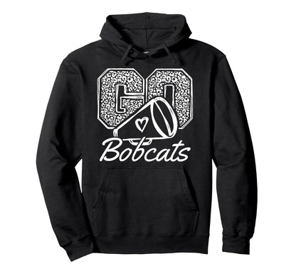 Go Cheer Bobcats Sports Name Gifts Hoodie - Casual Everyday Wear Unisex - T-Shirt, Sweatshirt, Hoodie