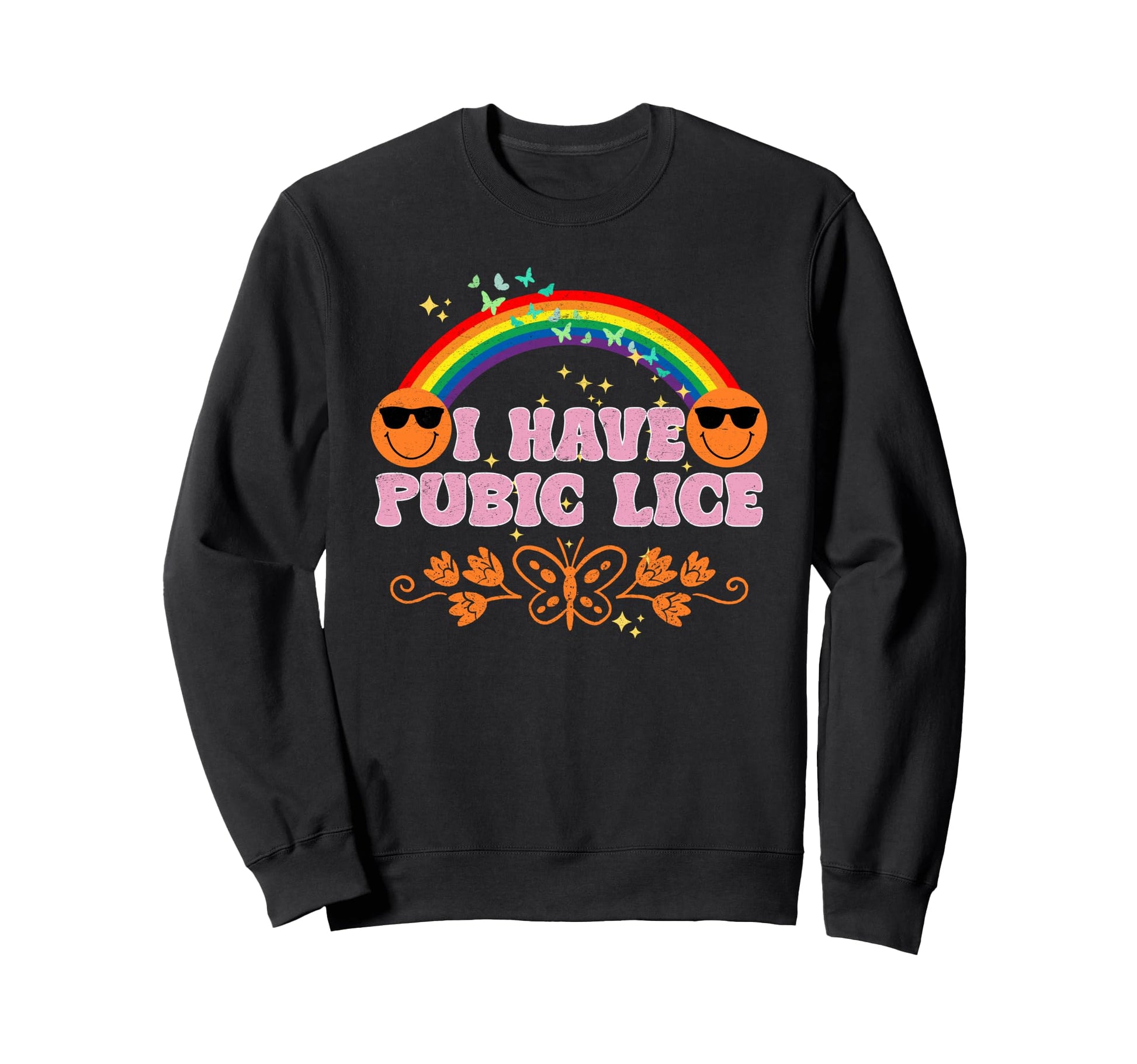 I Have Pubic Lice Funny Joke Rainbow Sweatshirt - Minimalist Print Unisex - T-Shirt, Sweatshirt, Hoodie