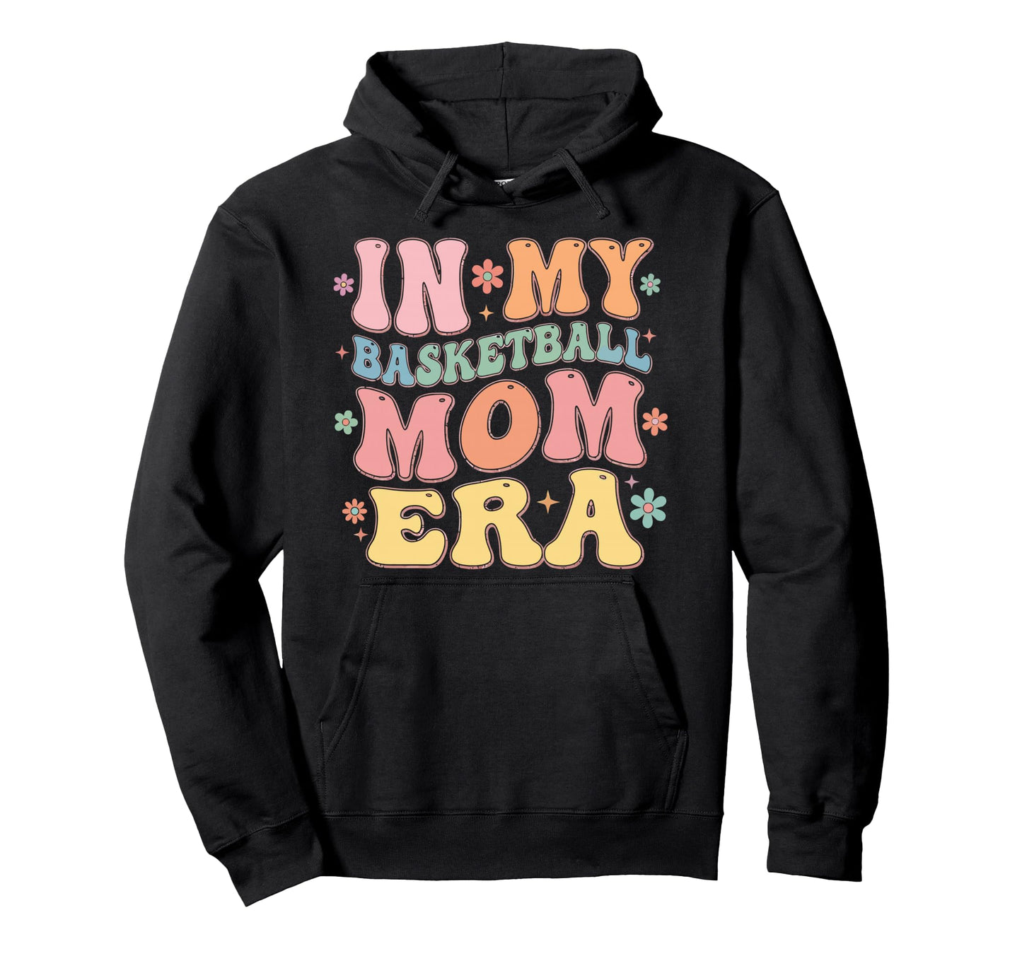 My Basketball Mom Era Womens Sport Hoodie - Aesthetic Graphic for Adults - T-Shirt, Sweatshirt, Hoodie