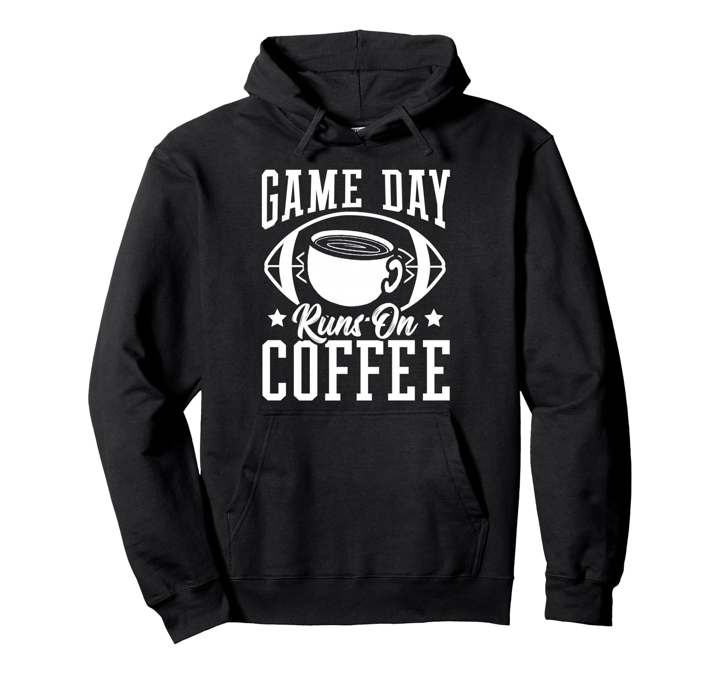 Game Day Runs Coffee Football Hoodie - Novelty Apparel Unisex - T-Shirt, Sweatshirt, Hoodie
