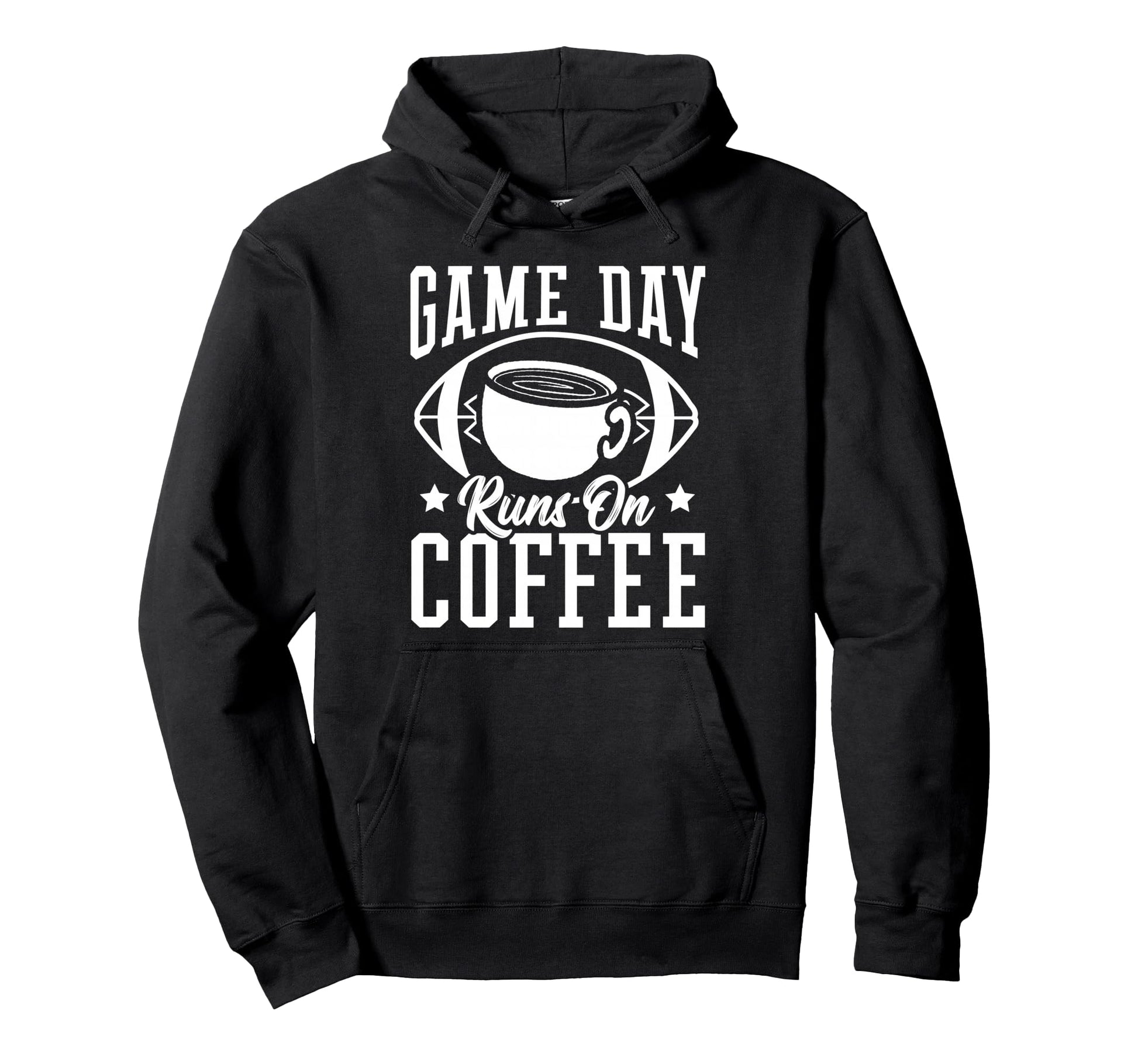 Game Day Runs Coffee Football Hoodie - Novelty Apparel Unisex - T-Shirt, Sweatshirt, Hoodie