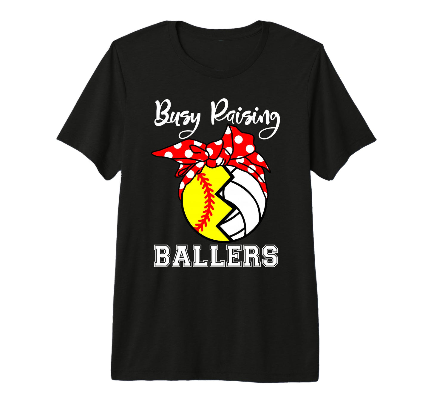 Busy Raising Ballers Funny Softball T-Shirt - Graphic Print Unisex - T-Shirt, Sweatshirt, Hoodie
