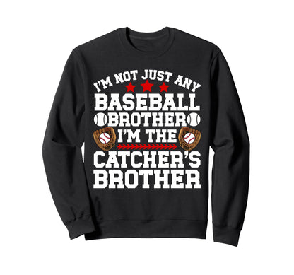 Im Baseball Catcher Brother Sweatshirt - Casual Everyday Wear Men Women - T-Shirt, Sweatshirt, Hoodie