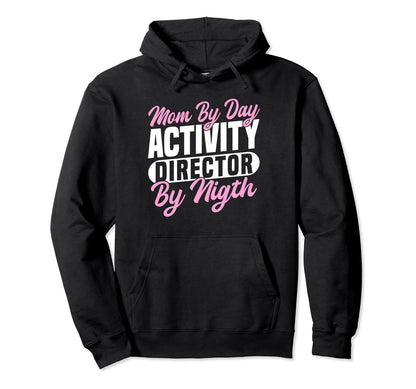 Mom Day Activity Director Activity Planner Hoodie - Graphic Print Men Women - T-Shirt, Sweatshirt, Hoodie