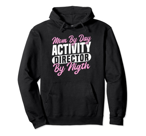 Mom Day Activity Director Activity Planner Hoodie - Graphic Print Men Women - T-Shirt, Sweatshirt, Hoodie