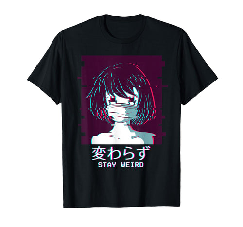 Stay Weird Sad Anime Vaporwave T-Shirt - Aesthetic Graphic Men Women - T-Shirt, Sweatshirt, Hoodie