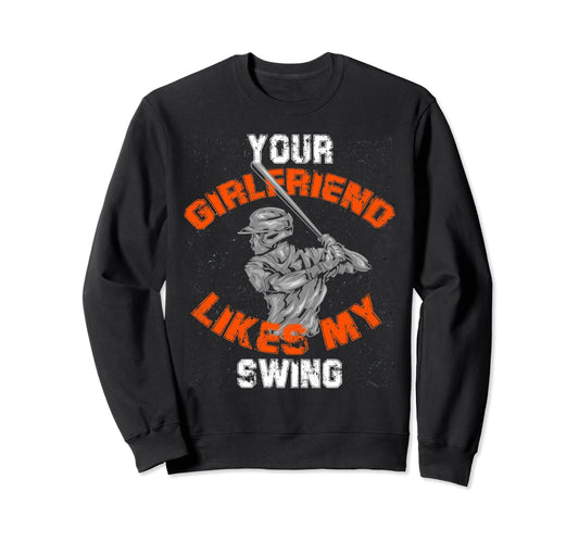 Your Girlfriend Likes Swing Sweatshirt - Streetwear Style Men Women - T-Shirt, Sweatshirt, Hoodie