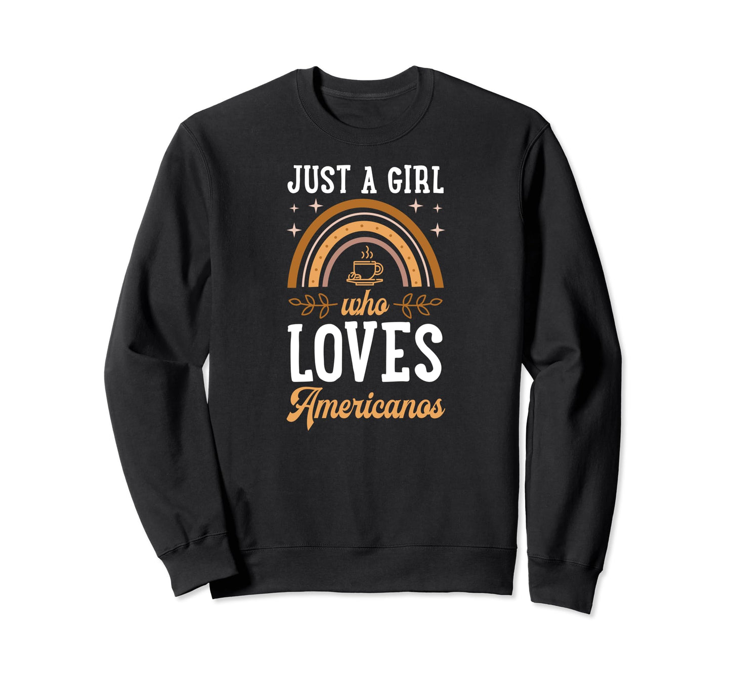 Just Who Loves Americanos Bohemian Sweatshirt - Streetwear Style Men Women - T-Shirt, Sweatshirt, Hoodie