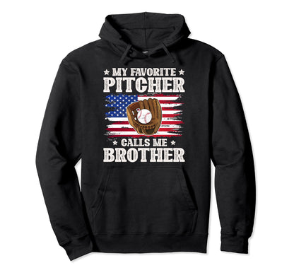 Favorite Baseball Pitcher Brother Hoodie - Unique Graphic for Adults - T-Shirt, Sweatshirt, Hoodie