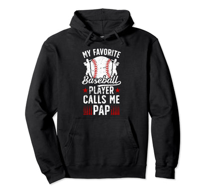 My Favorite Baseball Player Pap Hoodie - Fun Novelty Design Men Women - T-Shirt, Sweatshirt, Hoodie
