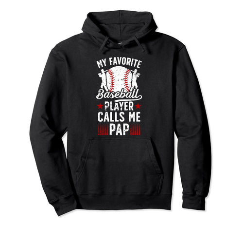 My Favorite Baseball Player Pap Hoodie - Fun Novelty Design Men Women - T-Shirt, Sweatshirt, Hoodie