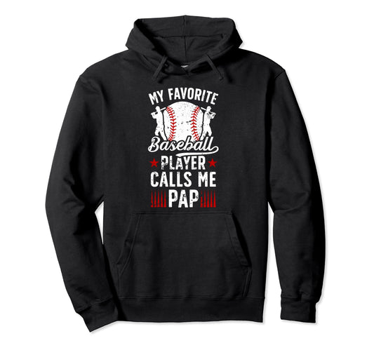 My Favorite Baseball Player Pap Hoodie - Fun Novelty Design Men Women - T-Shirt, Sweatshirt, Hoodie