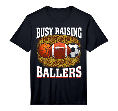 Busy Raising Ballers Basketball Football T-Shirt - Novelty Apparel Unisex - T-Shirt, Sweatshirt, Hoodie