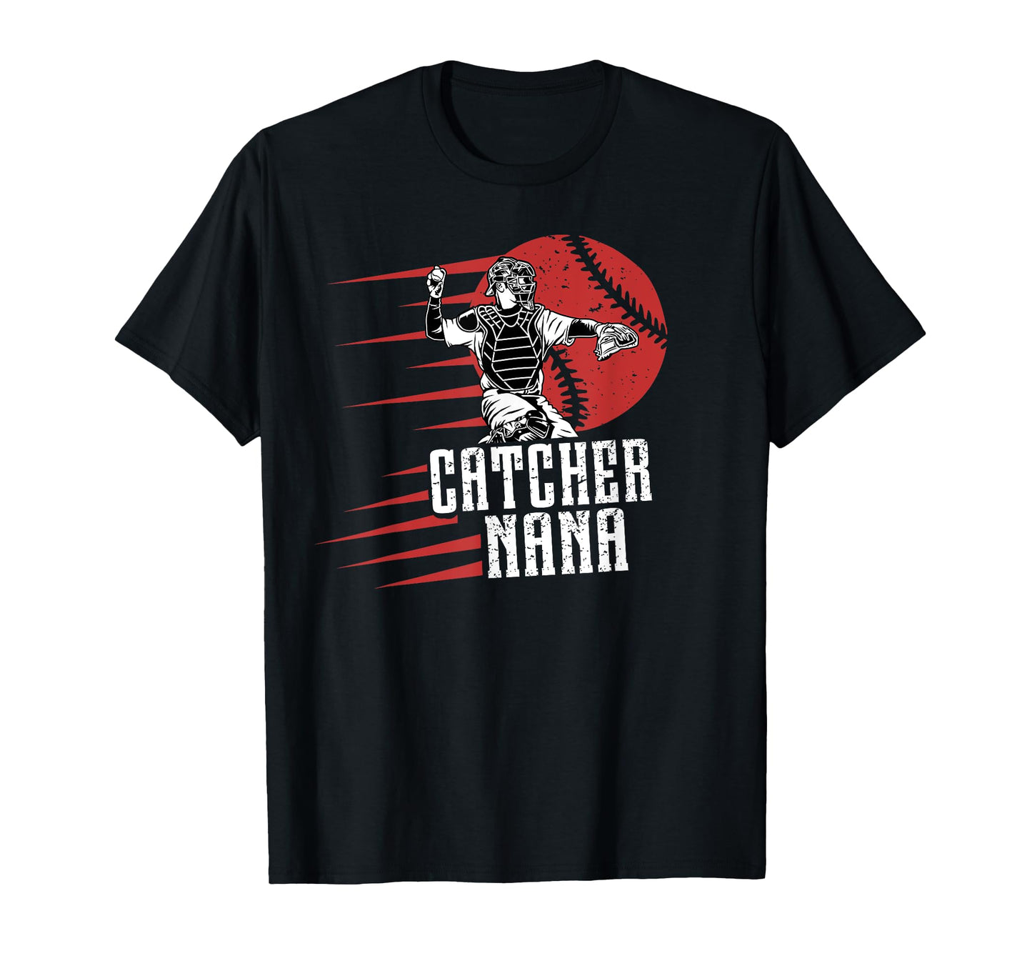 Baseball Catcher Nana Baseball T-Shirt - Fun Novelty Design Men Women - T-Shirt, Sweatshirt, Hoodie