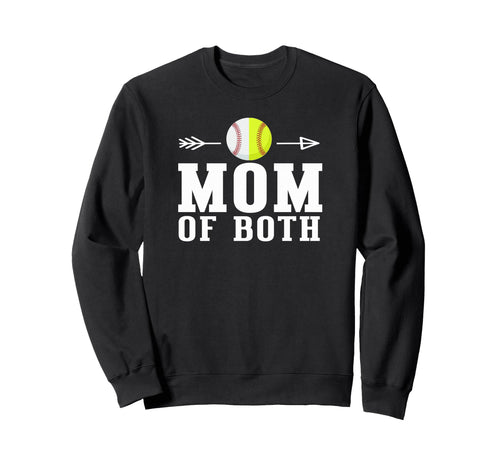 Mom Both Baseball And Softball Player Sweatshirt - Streetwear Style Unisex - T-Shirt, Sweatshirt, Hoodie