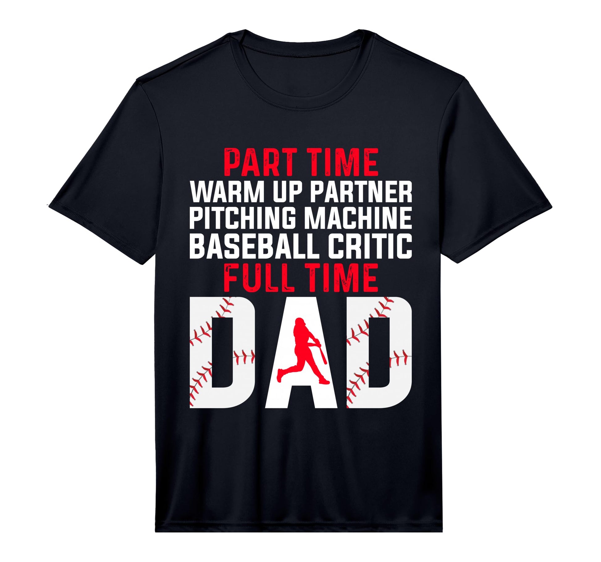 Baseball Dad Part Time Warm Up Partner T-Shirt - Novelty Apparel Unisex - T-Shirt, Sweatshirt, Hoodie
