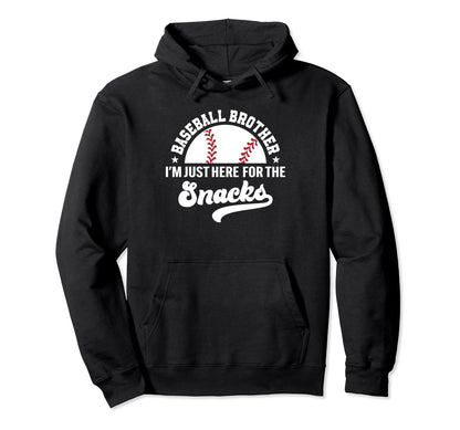 Baseball Brother Im Just Here Snacks Big Hoodie - Fun Novelty Design Unisex - T-Shirt, Sweatshirt, Hoodie