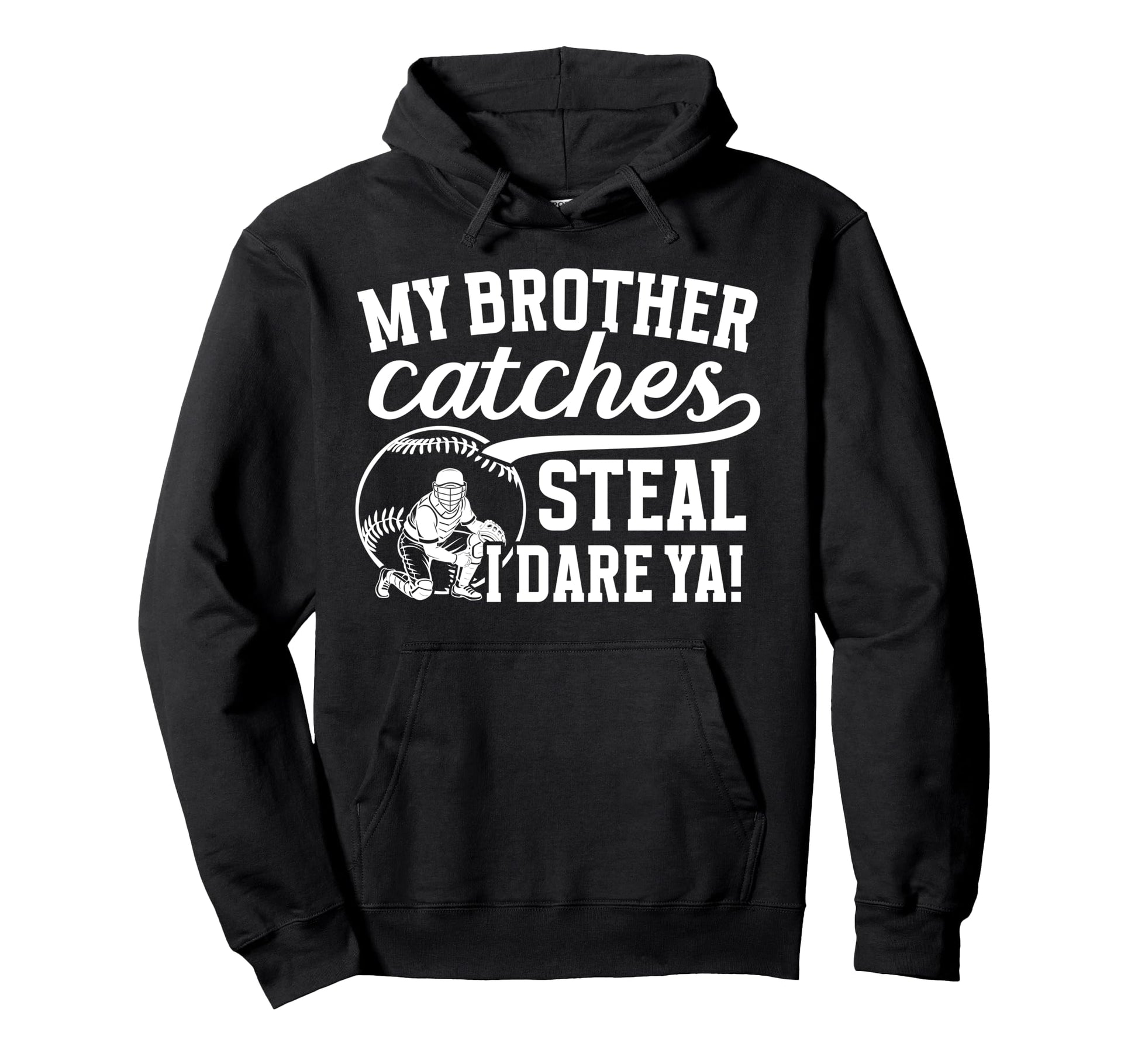 Baseball Catcher Brother Funny Hoodie - Streetwear Style for Adults - T-Shirt, Sweatshirt, Hoodie