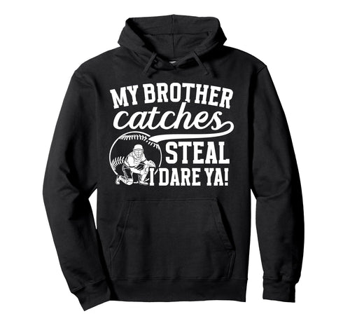 Baseball Catcher Brother Funny Hoodie - Streetwear Style for Adults - T-Shirt, Sweatshirt, Hoodie