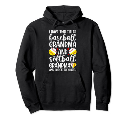 Baseball Grandma And Softball Grandma Hoodie - Streetwear Style Unisex - T-Shirt, Sweatshirt, Hoodie