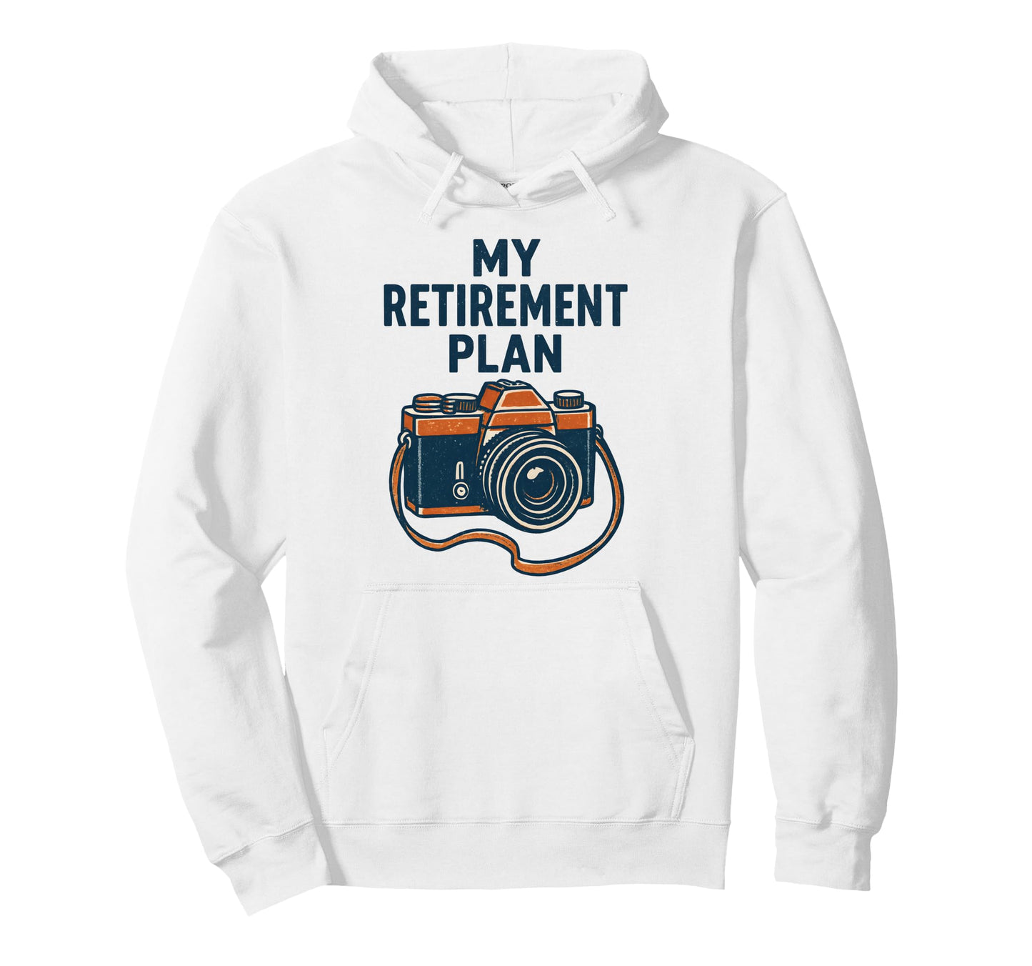 My Retirement Plan Camera Funny Photographer Hoodie - Trendy Graphic Unisex - T-Shirt, Sweatshirt, Hoodie