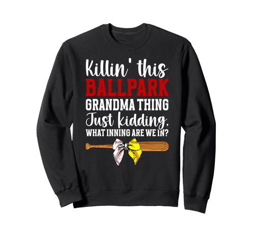 This Ballpark Grandma Thing Sweatshirt - Casual Everyday Wear Unisex - T-Shirt, Sweatshirt, Hoodie