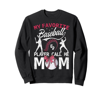 My Favorite Baseball Player Calls Me Sweatshirt - Trendy Graphic Men Women - T-Shirt, Sweatshirt, Hoodie