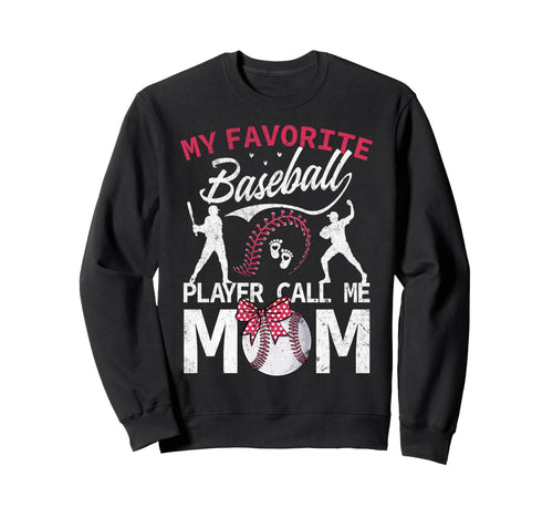 My Favorite Baseball Player Calls Me Sweatshirt - Trendy Graphic Men Women - T-Shirt, Sweatshirt, Hoodie
