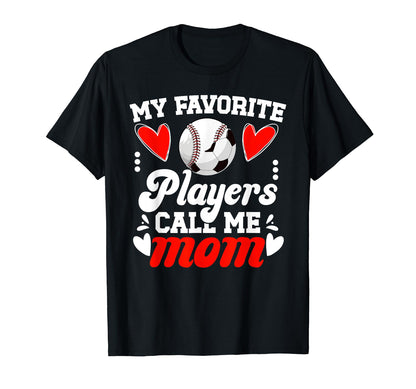 My Favorite Players Call Me Mom T-Shirt - Unique Graphic for Adults - T-Shirt, Sweatshirt, Hoodie