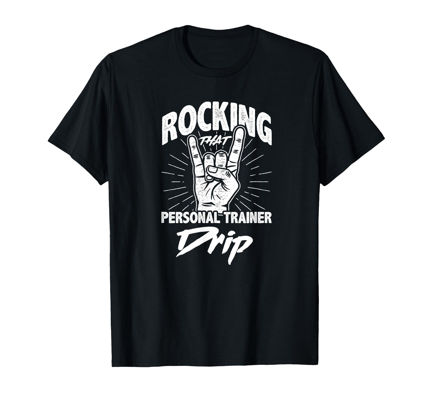 Rocking That Personal Trainer Drip Vibe T-Shirt - Graphic Print Unisex - T-Shirt, Sweatshirt, Hoodie