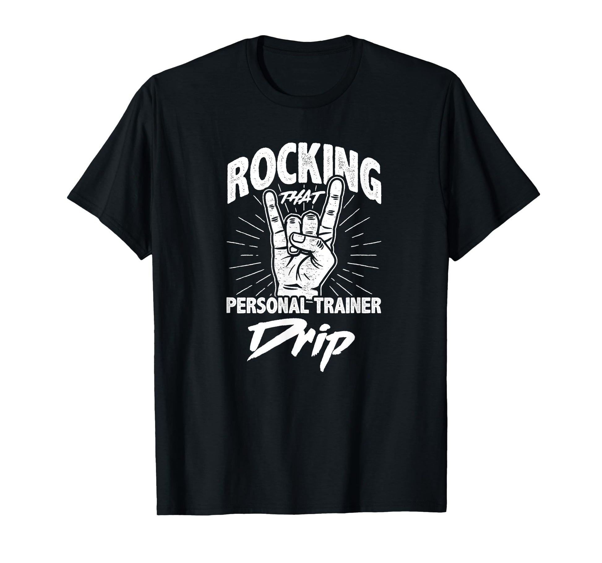 Rocking That Personal Trainer Drip Vibe T-Shirt - Graphic Print Unisex - T-Shirt, Sweatshirt, Hoodie