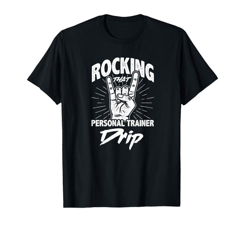 Rocking That Personal Trainer Drip Vibe T-Shirt - Graphic Print Unisex - T-Shirt, Sweatshirt, Hoodie