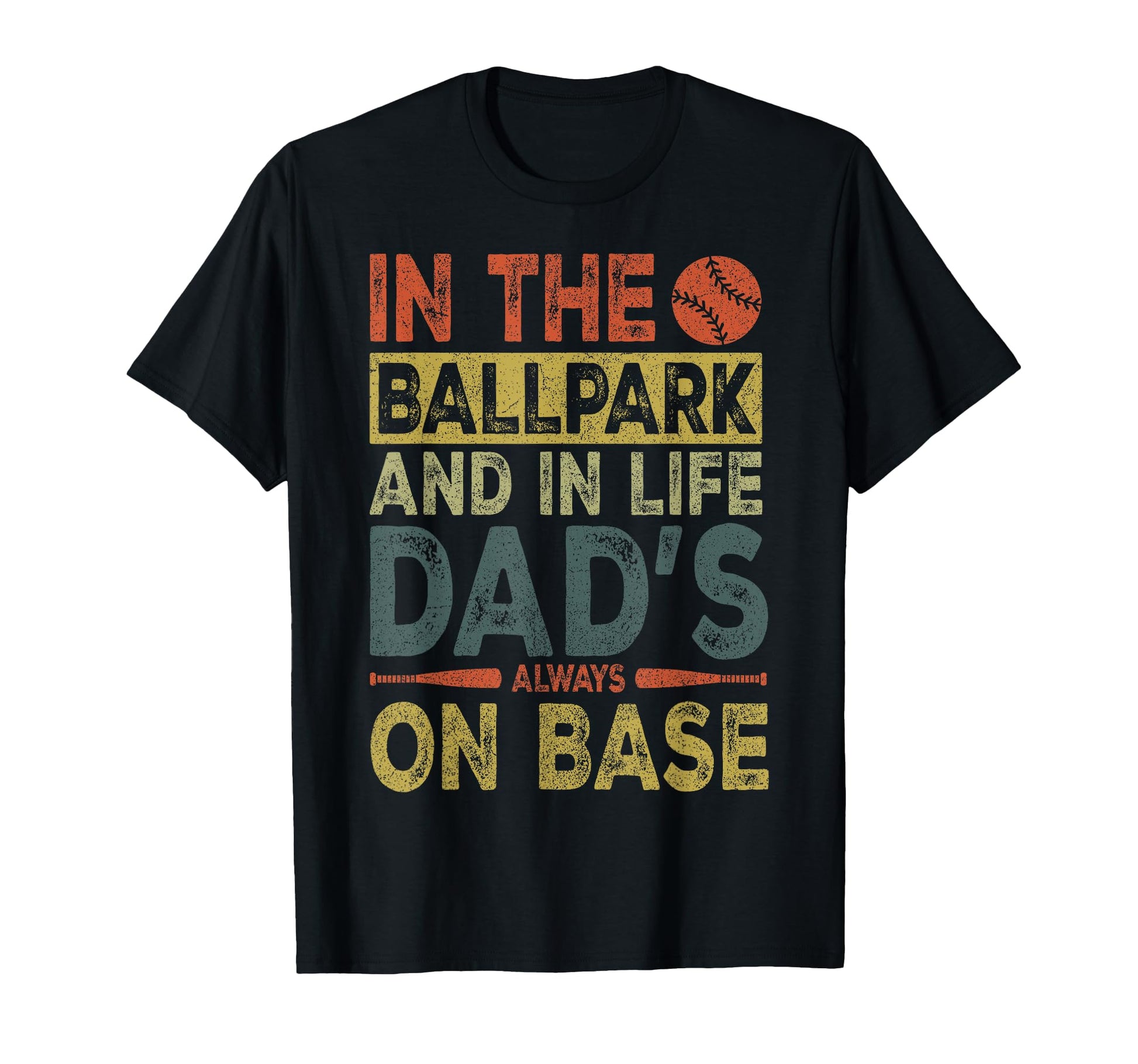 Dad Baseball Ballpark Life Dads Always T-Shirt - Minimalist Print Unisex - T-Shirt, Sweatshirt, Hoodie