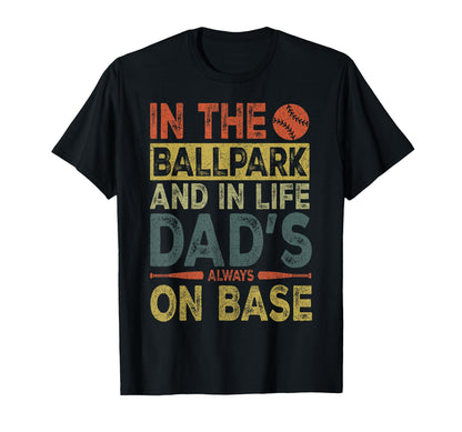 Dad Baseball Ballpark Life Dads Always T-Shirt - Minimalist Print Unisex - T-Shirt, Sweatshirt, Hoodie