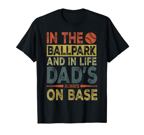 Dad Baseball Ballpark Life Dads Always T-Shirt - Minimalist Print Unisex - T-Shirt, Sweatshirt, Hoodie