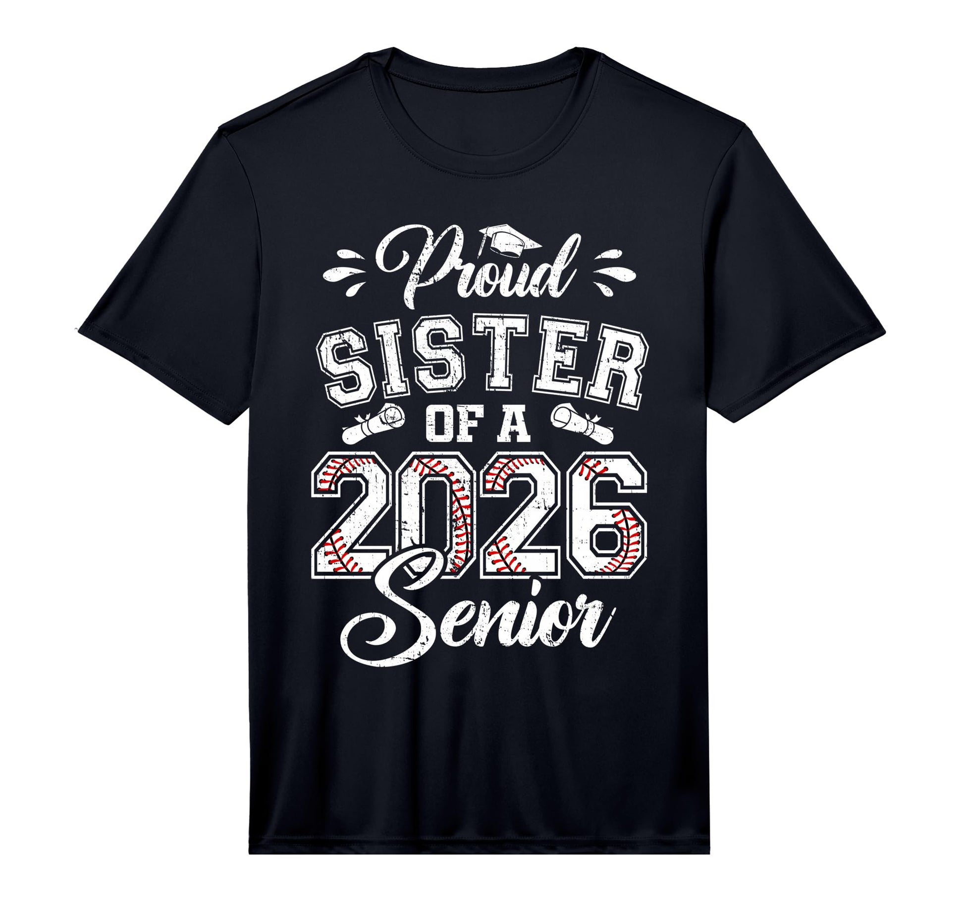 Proud Sister 2026 Senior Baseball T-Shirt - Streetwear Style Unisex - T-Shirt, Sweatshirt, Hoodie
