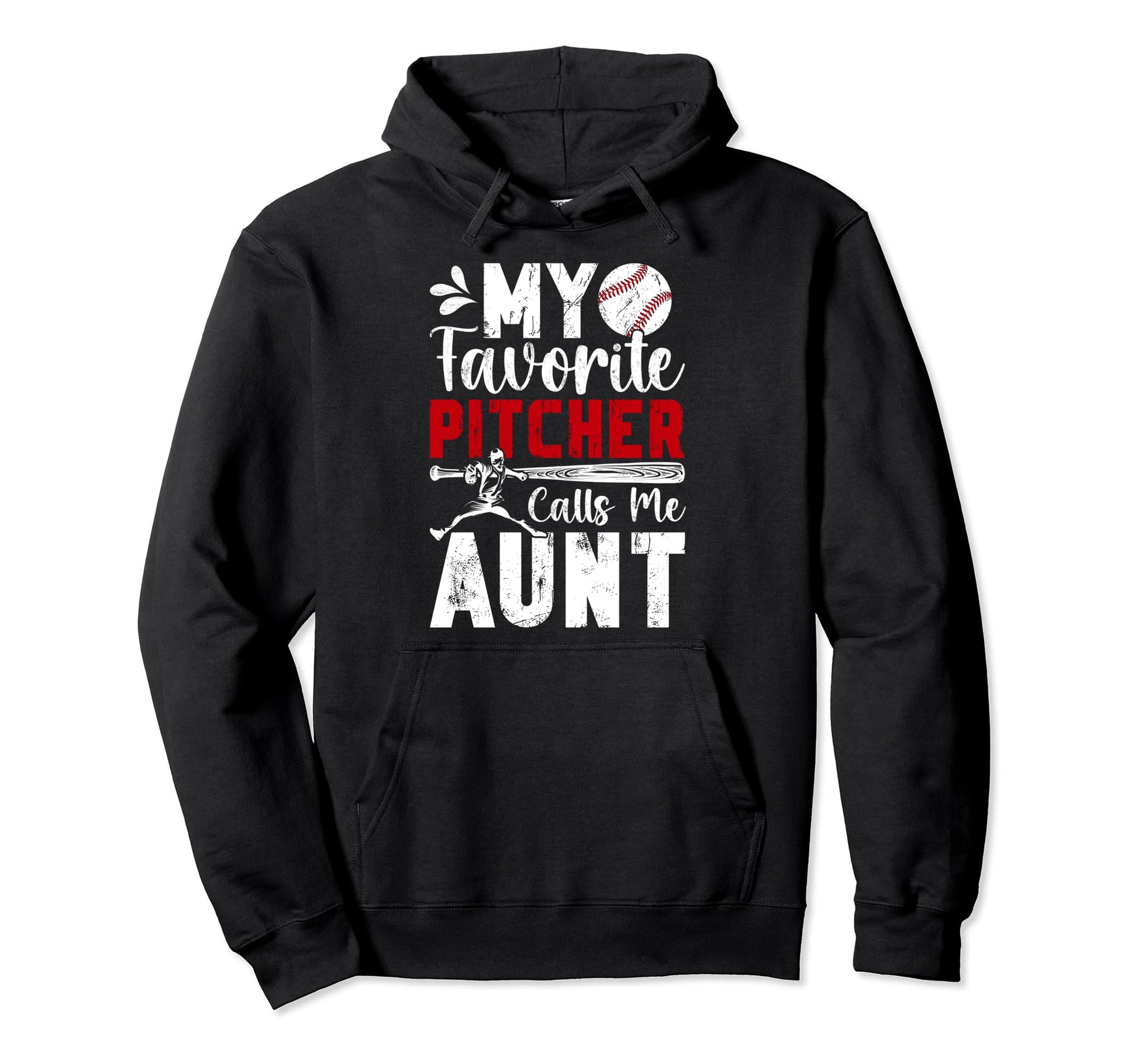 My Favorite Baseball Pitcher Aunt Hoodie - Unique Graphic Men Women - T-Shirt, Sweatshirt, Hoodie