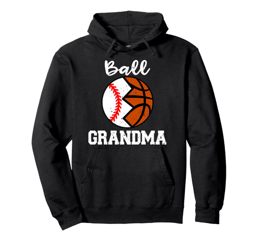 Baseball Basketball Grandma Ball Grandma Hoodie - Unique Graphic Men Women - T-Shirt, Sweatshirt, Hoodie