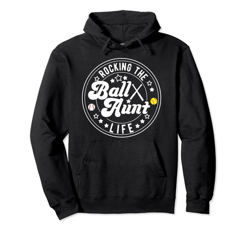 Rocking Ball Aunt Life Softball Baseball Hoodie - Novelty Apparel Unisex - T-Shirt, Sweatshirt, Hoodie