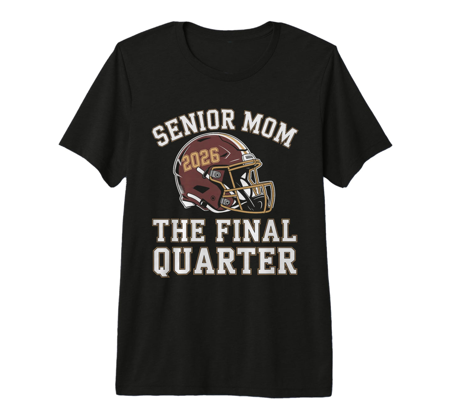 Senior Football Mom Mother Final T-Shirt - Fun Novelty Design Unisex - T-Shirt, Sweatshirt, Hoodie