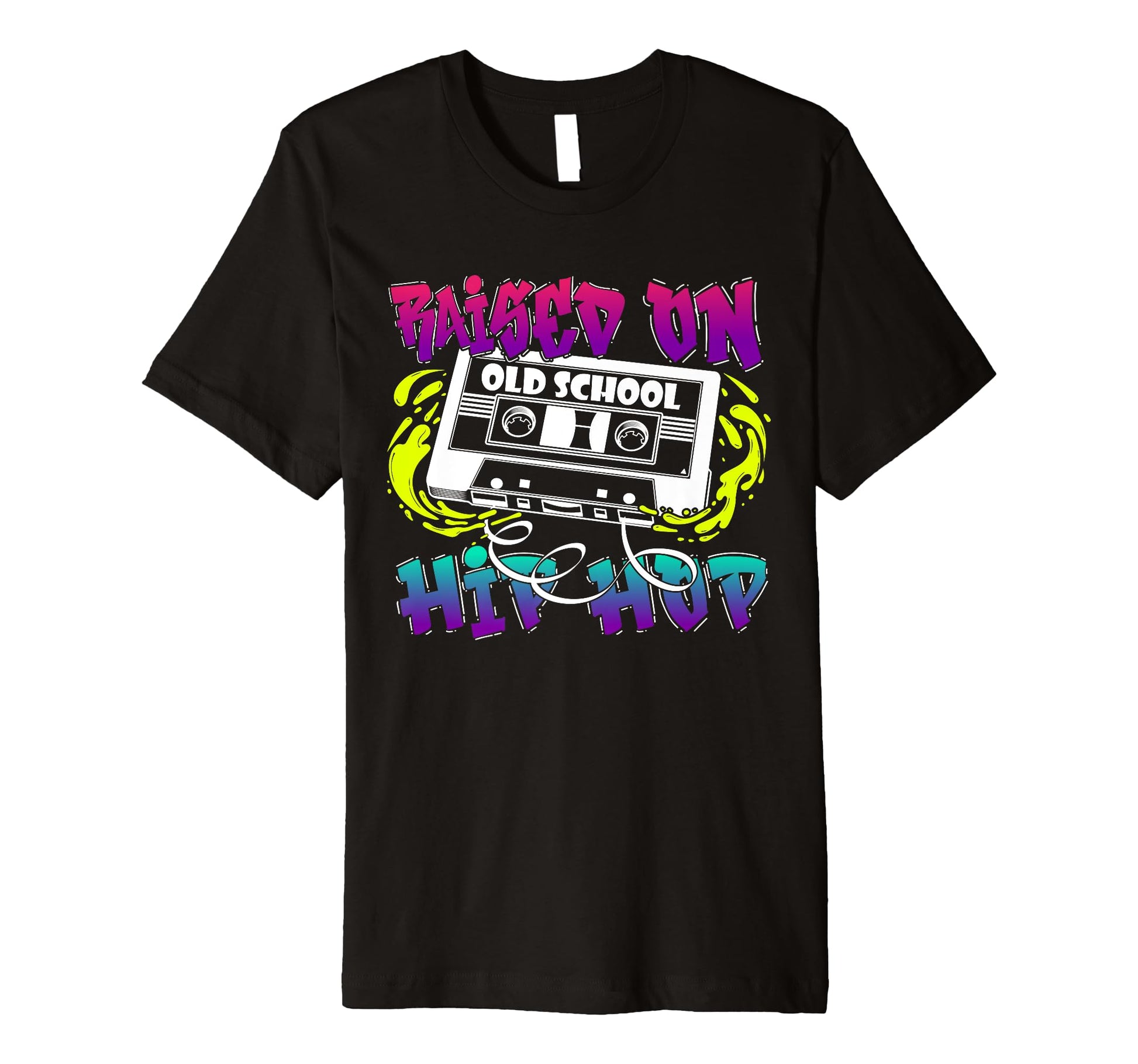 Raised Old School Hip Hop Cassette 90S T-Shirt - Streetwear Style Unisex - T-Shirt, Sweatshirt, Hoodie