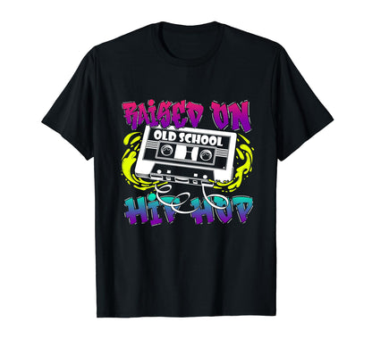 Raised Old School Hip Hop Cassette 90S T-Shirt - Aesthetic Graphic Unisex - T-Shirt, Sweatshirt, Hoodie