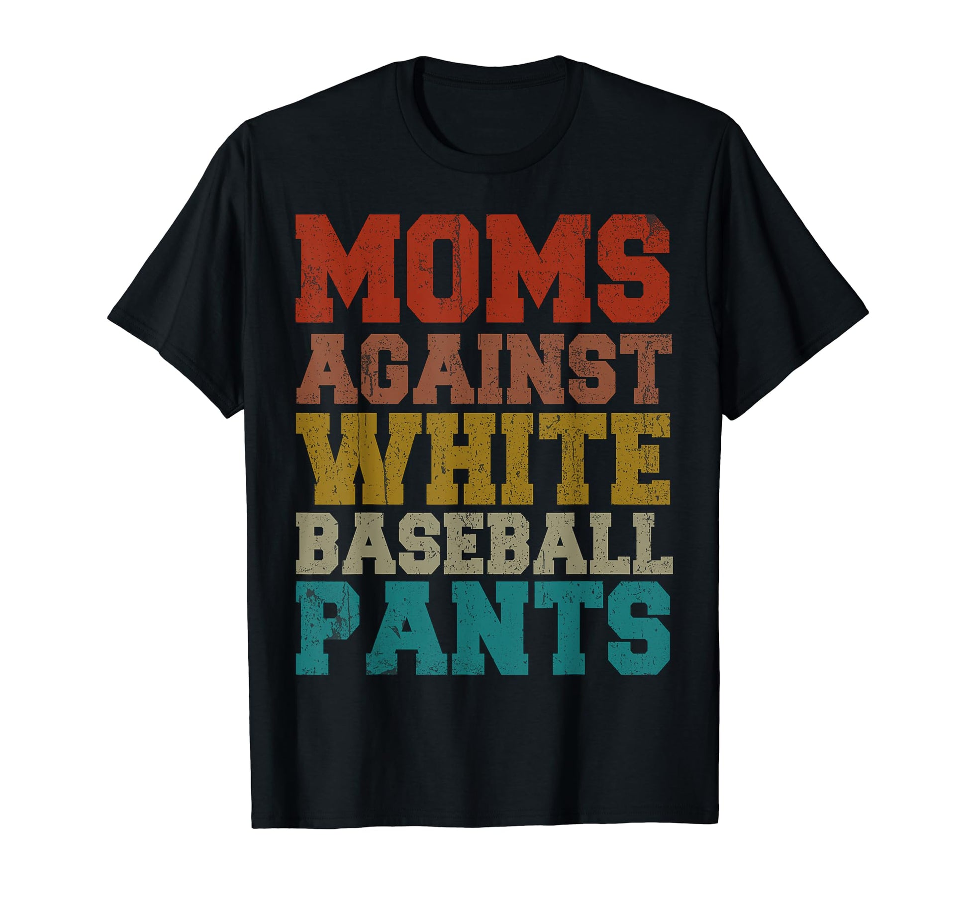 Moms Against White Baseball Pants T-Shirt - Minimalist Print for Adults - T-Shirt, Sweatshirt, Hoodie