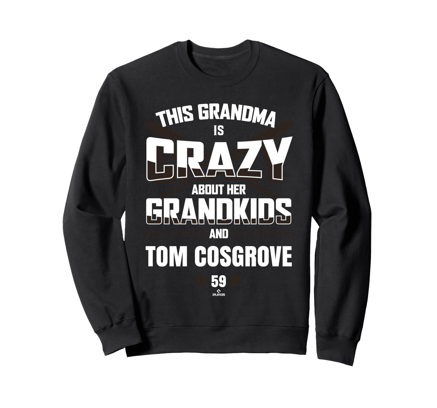 Grandma Crazy Tom Cosgrove Sweatshirt - Casual Everyday Wear for Adults - T-Shirt, Sweatshirt, Hoodie