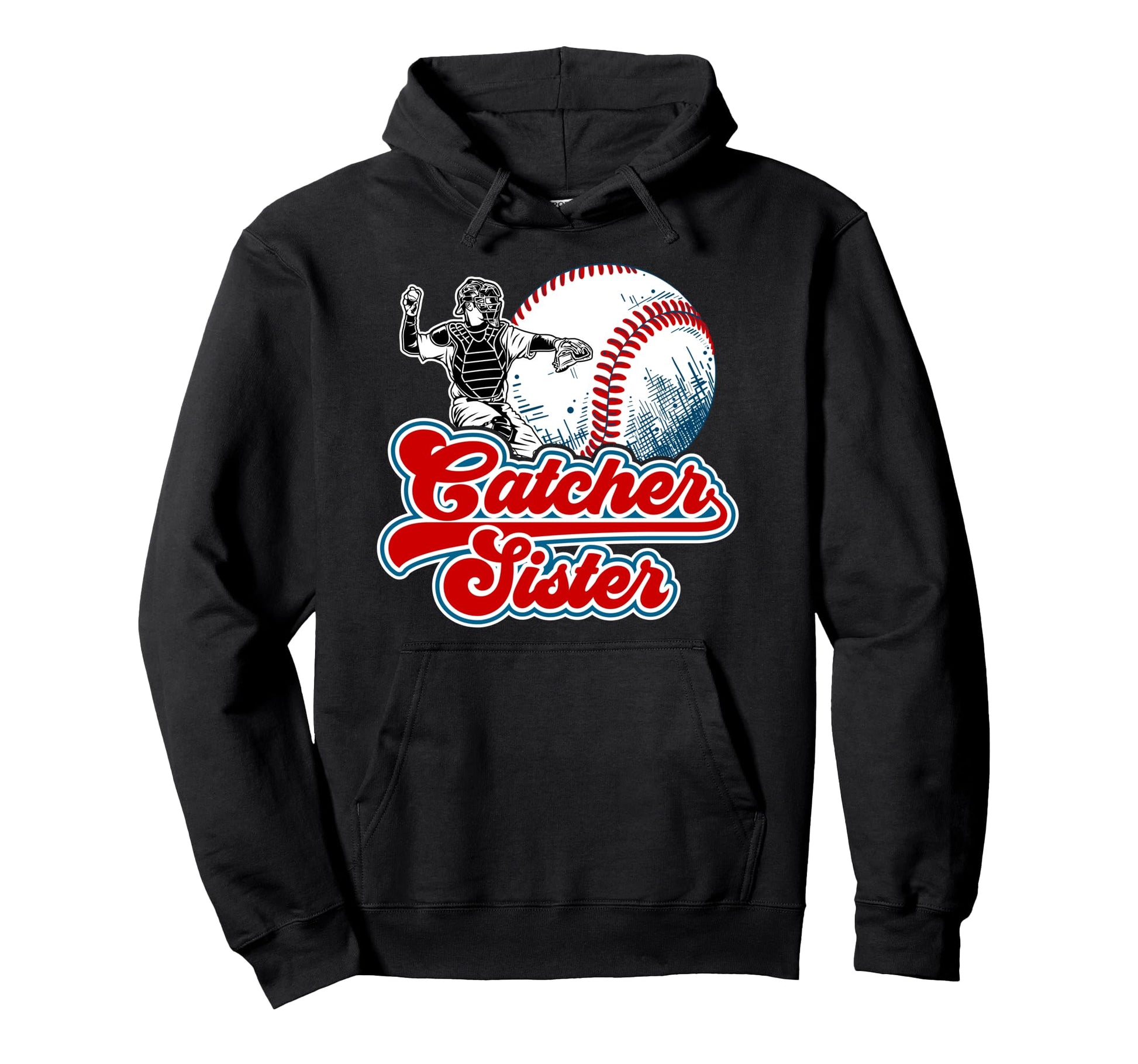 Baseball Catcher Sister Proud Baseball Hoodie - Trendy Graphic Unisex - T-Shirt, Sweatshirt, Hoodie